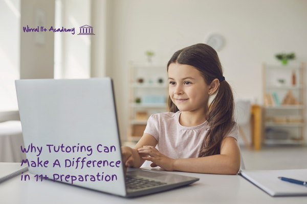 Why Tutoring Can Make A Difference in 11+ Preparation